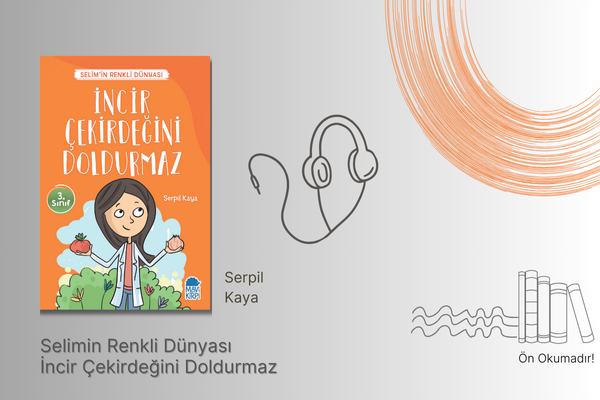 Selimin Renkli Dünyası  İncir Çekirdeğini Doldurmaz - Sesli Kitap
